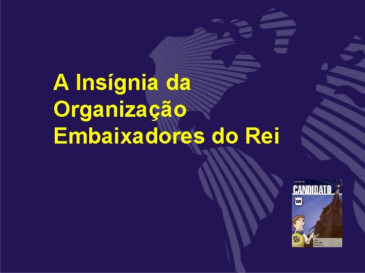 A Insígnia da Organização Embaixadores do Rei A Insígnia da Organização Embaixadores do Rei