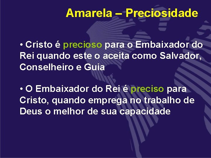 Amarela – Preciosidade • Cristo é precioso para o Embaixador do Rei quando este Amarela – Preciosidade • Cristo é precioso para o Embaixador do Rei quando este