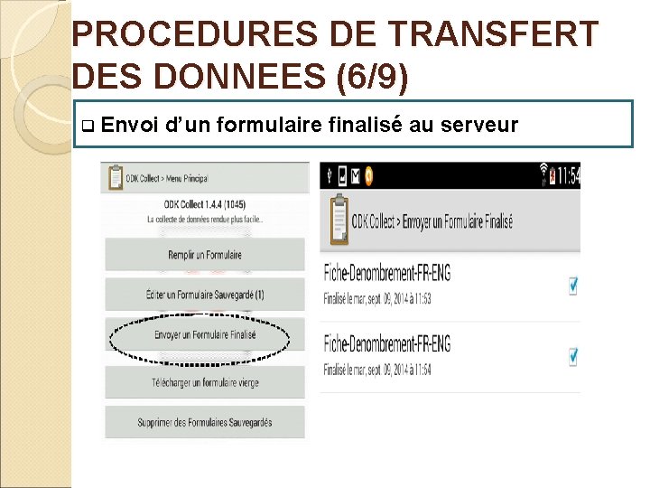 PROCEDURES DE TRANSFERT DES DONNEES (6/9) q Envoi d’un formulaire finalisé au serveur 