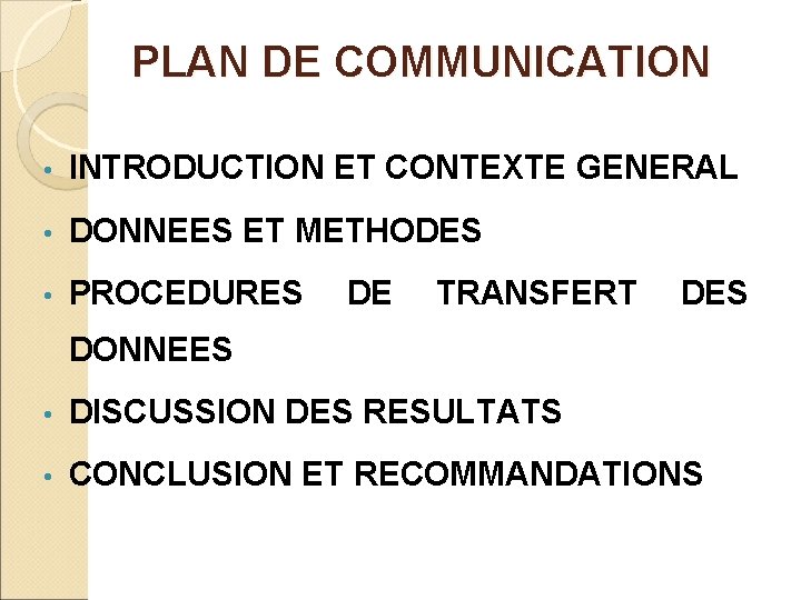 PLAN DE COMMUNICATION • INTRODUCTION ET CONTEXTE GENERAL • DONNEES ET METHODES • PROCEDURES