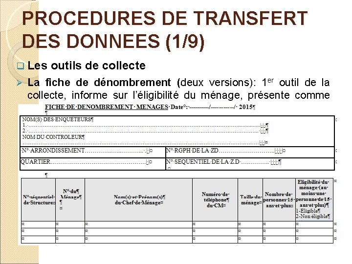 PROCEDURES DE TRANSFERT DES DONNEES (1/9) q Les outils de collecte Ø La fiche
