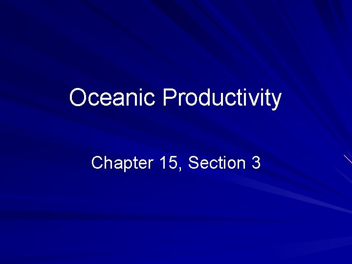 Oceanic Productivity Chapter 15, Section 3 