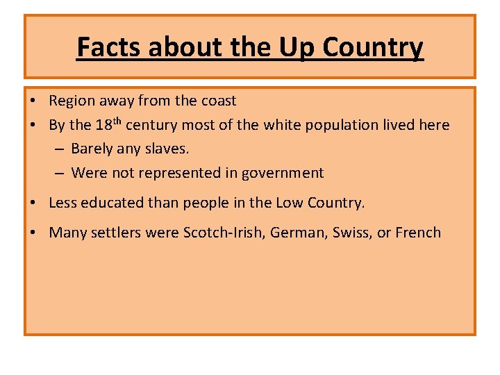 Facts about the Up Country • Region away from the coast • By the