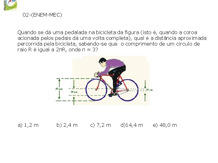 02 -(ENEM-MEC) Quando se dá uma pedalada na bicicleta da figura (isto é, quando