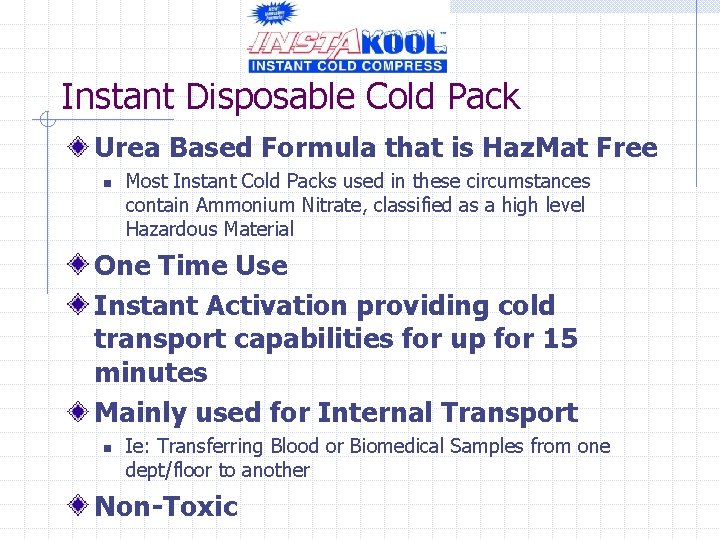 Instant Disposable Cold Pack Urea Based Formula that is Haz. Mat Free n Most
