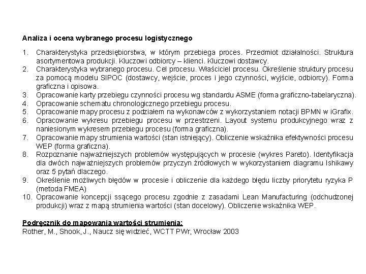 Analiza i ocena wybranego procesu logistycznego 1. Charakterystyka przedsiębiorstwa, w którym przebiega proces. Przedmiot