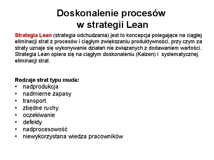 Doskonalenie procesów w strategii Lean Strategia Lean (strategia odchudzania) jest to koncepcja polegające na