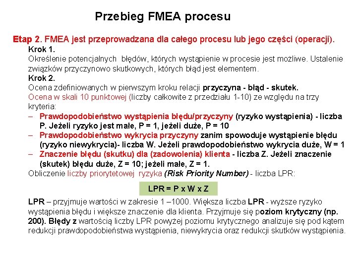 Przebieg FMEA procesu Etap 2. FMEA jest przeprowadzana dla całego procesu lub jego części