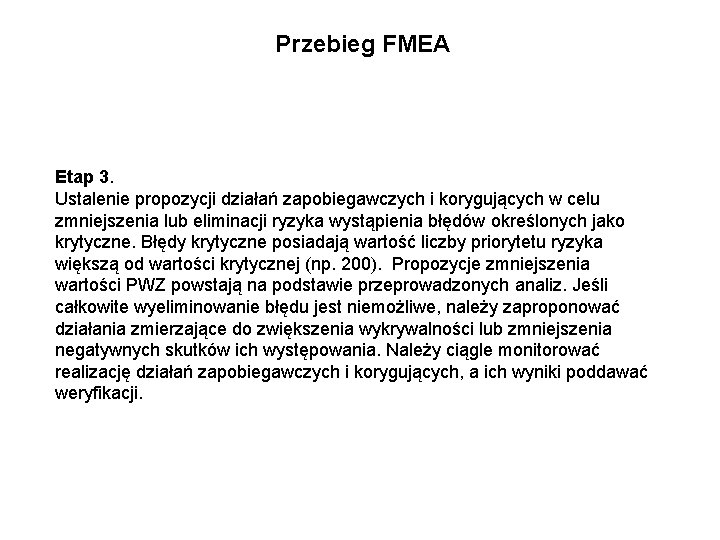 Przebieg FMEA Etap 3. Ustalenie propozycji działań zapobiegawczych i korygujących w celu zmniejszenia lub