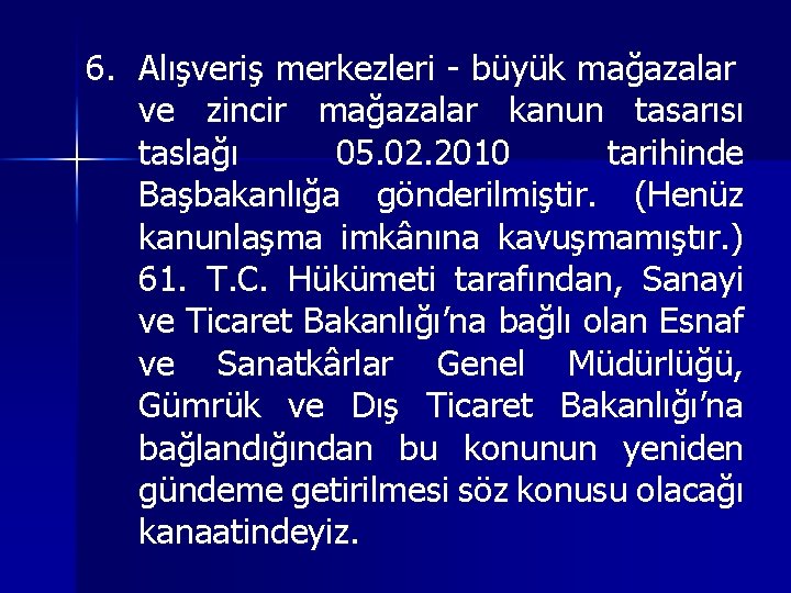 6. Alışveriş merkezleri - büyük mağazalar ve zincir mağazalar kanun tasarısı taslağı 05. 02.