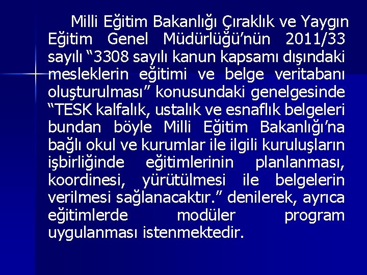 Milli Eğitim Bakanlığı Çıraklık ve Yaygın Eğitim Genel Müdürlüğü’nün 2011/33 sayılı “ 3308 sayılı