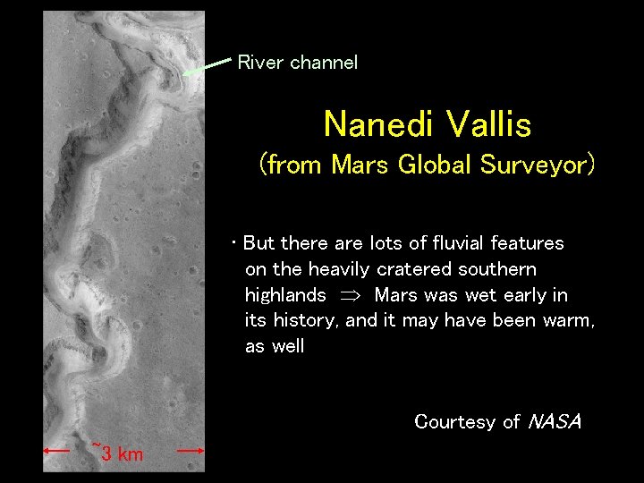 River channel Nanedi Vallis (from Mars Global Surveyor) • But there are lots of