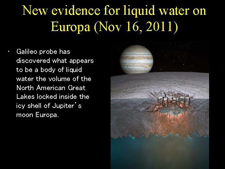 New evidence for liquid water on Europa (Nov 16, 2011) • Galileo probe has