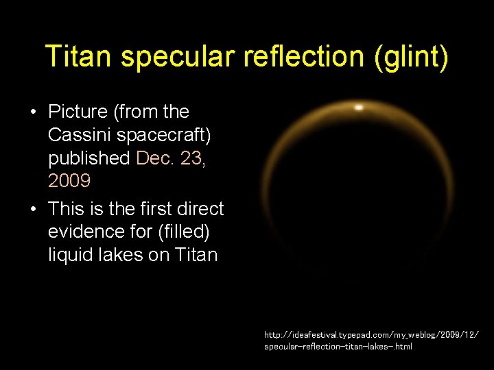 Titan specular reflection (glint) • Picture (from the Cassini spacecraft) published Dec. 23, 2009