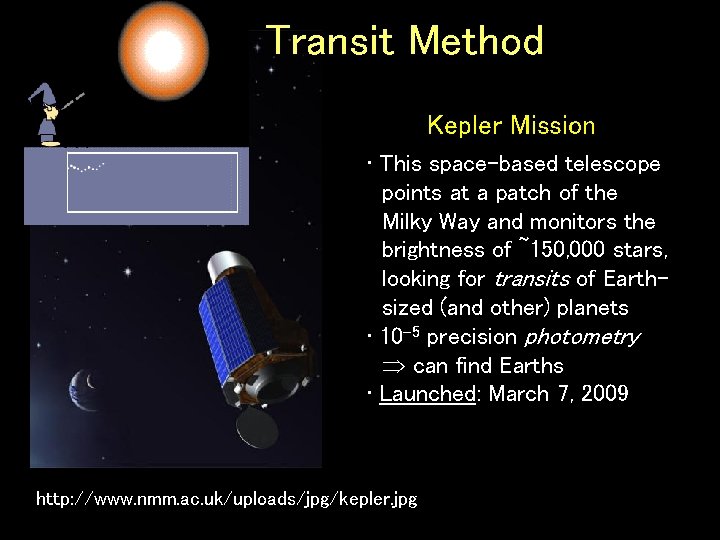 Transit Method Kepler Mission • This space-based telescope points at a patch of the