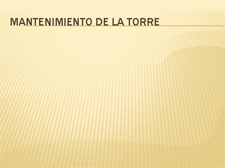 MANTENIMIENTO DE LA TORRE 