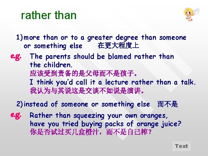 rather than 1) more than or to a greater degree than someone or something