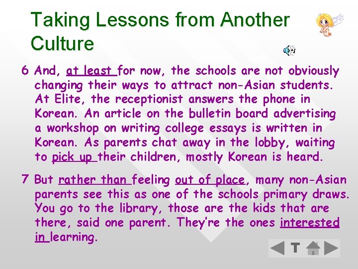 Taking Lessons from Another Culture 6 And, at least for now, the schools are