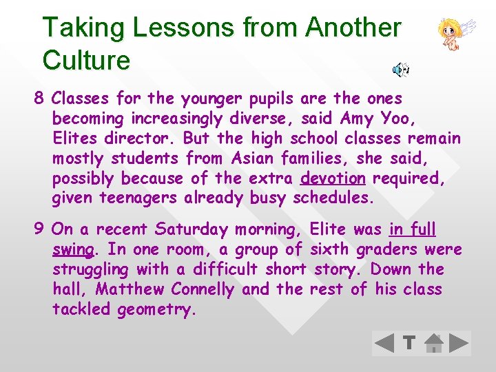 Taking Lessons from Another Culture 8 Classes for the younger pupils are the ones