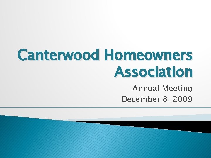 Canterwood Homeowners Association Annual Meeting December 8, 2009 