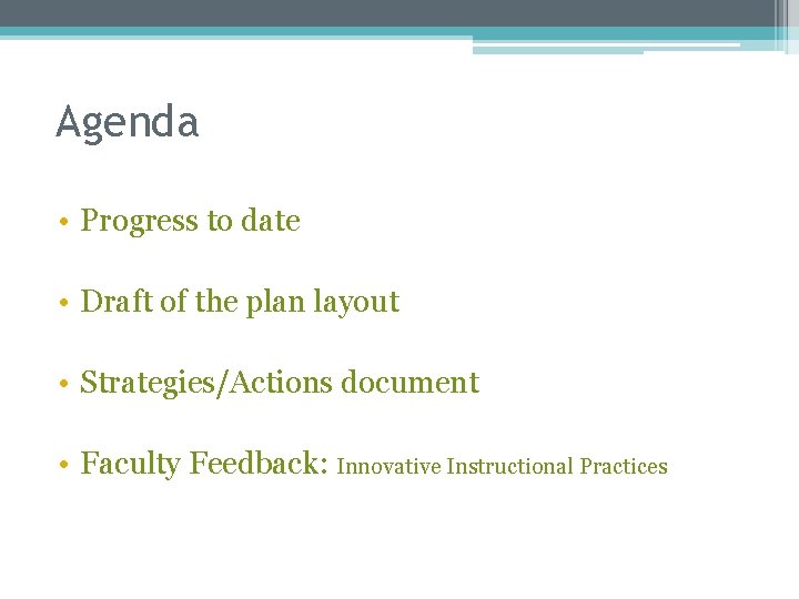 Agenda • Progress to date • Draft of the plan layout • Strategies/Actions document