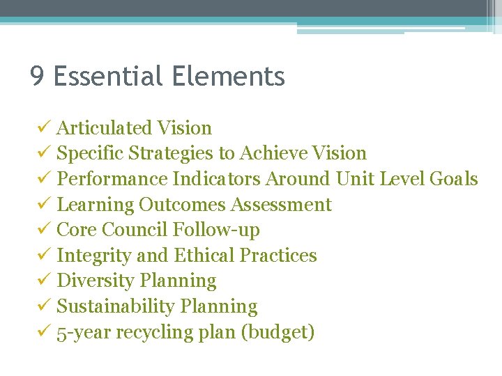 9 Essential Elements ü Articulated Vision ü Specific Strategies to Achieve Vision ü Performance