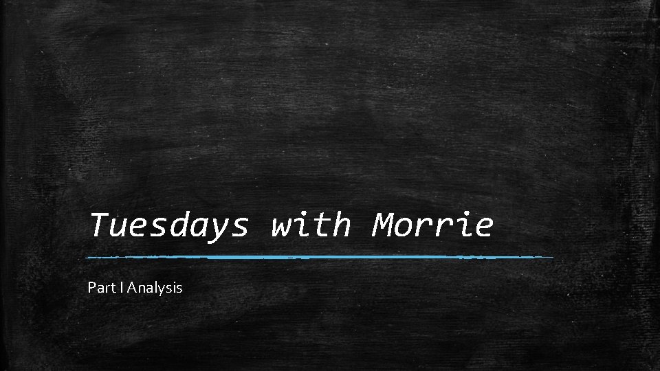 Tuesdays with Morrie Part I Analysis 