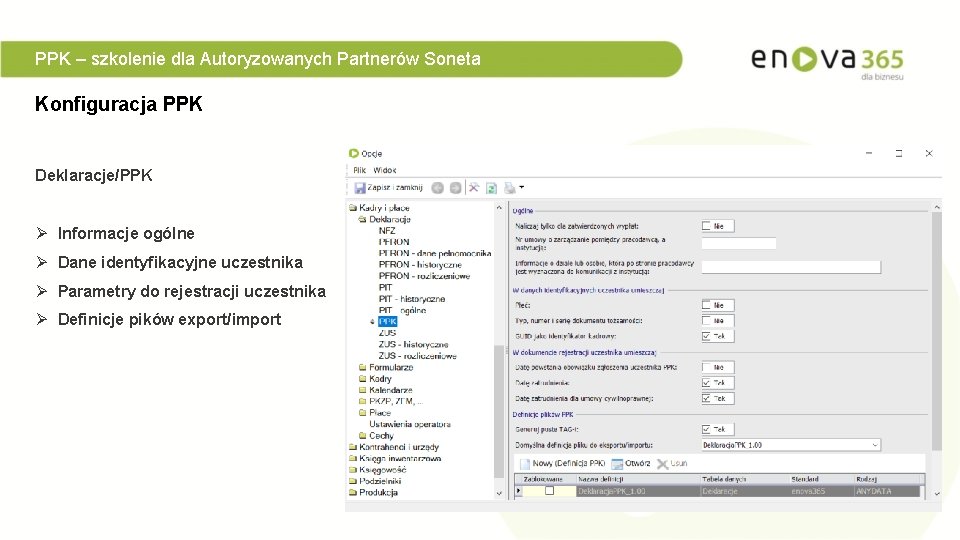 PPK – szkolenie dla Autoryzowanych Partnerów Soneta Konfiguracja PPK Deklaracje/PPK Ø Informacje ogólne Ø