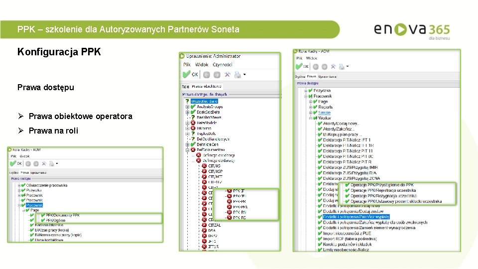 PPK – szkolenie dla Autoryzowanych Partnerów Soneta Konfiguracja PPK Prawa dostępu Ø Prawa obiektowe