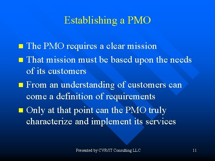 Establishing a PMO The PMO requires a clear mission n That mission must be