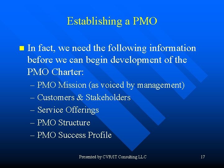 Establishing a PMO n In fact, we need the following information before we can