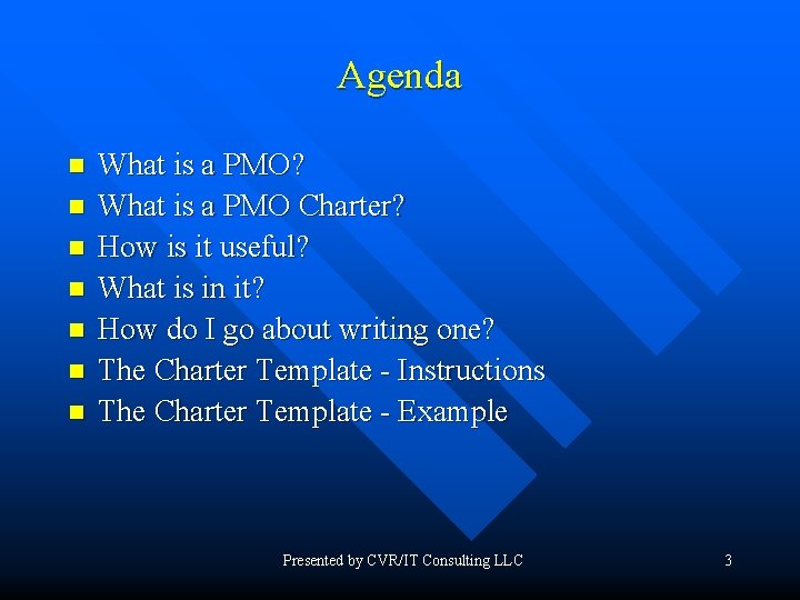 Agenda n n n n What is a PMO? What is a PMO Charter?