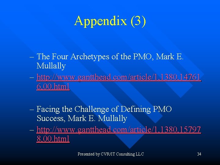 Appendix (3) – The Four Archetypes of the PMO, Mark E. Mullally – http: