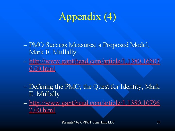 Appendix (4) – PMO Success Measures; a Proposed Model, Mark E. Mullally – http: