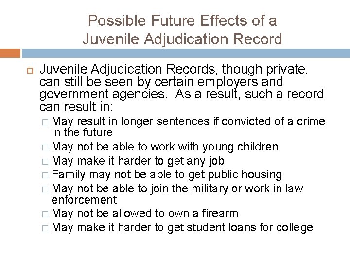 Possible Future Effects of a Juvenile Adjudication Records, though private, can still be seen