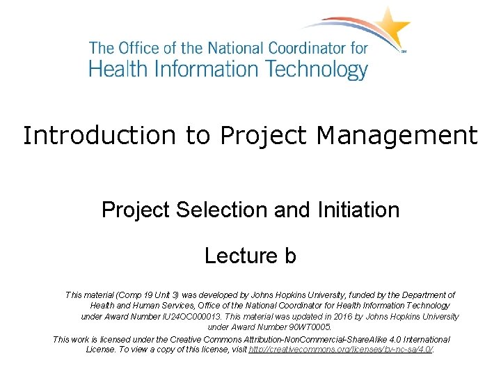 Introduction to Project Management Project Selection and Initiation Lecture b This material (Comp 19
