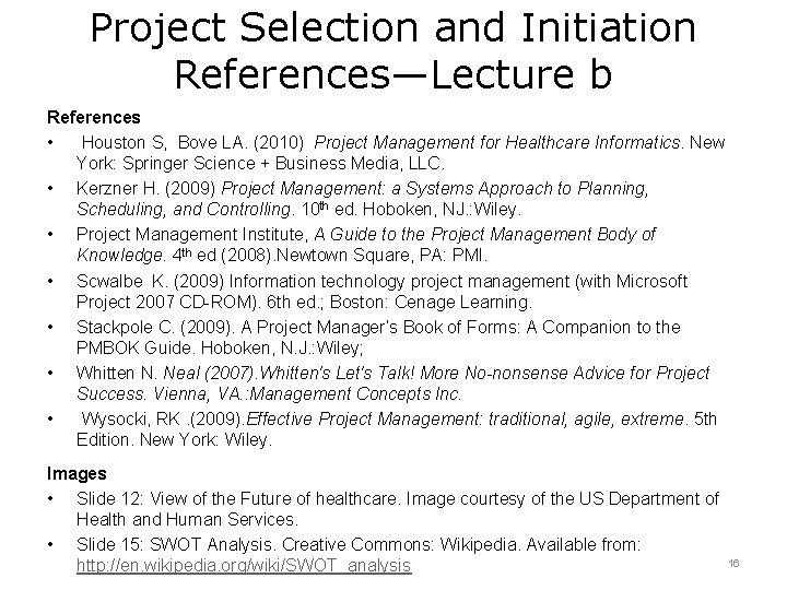 Project Selection and Initiation References—Lecture b References • Houston S, Bove LA. (2010) Project