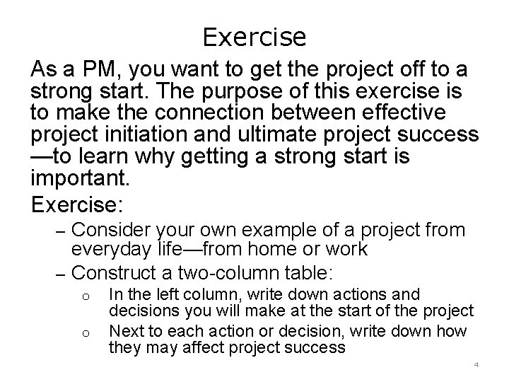 Exercise As a PM, you want to get the project off to a strong