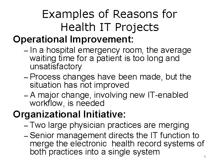 Examples of Reasons for Health IT Projects Operational Improvement: – In a hospital emergency