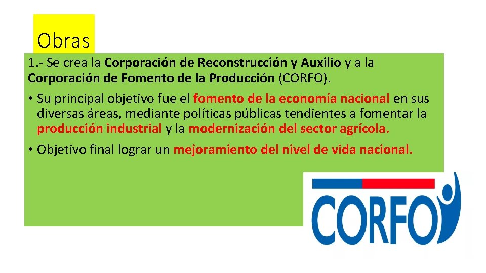 Obras 1. - Se crea la Corporación de Reconstrucción y Auxilio y a la