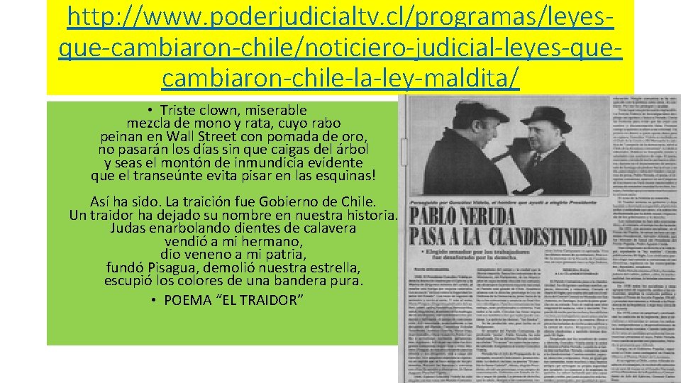 http: //www. poderjudicialtv. cl/programas/leyesque-cambiaron-chile/noticiero-judicial-leyes-quecambiaron-chile-la-ley-maldita/ • Triste clown, miserable mezcla de mono y rata, cuyo