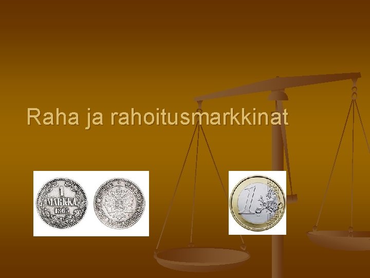 Raha ja rahoitusmarkkinat 