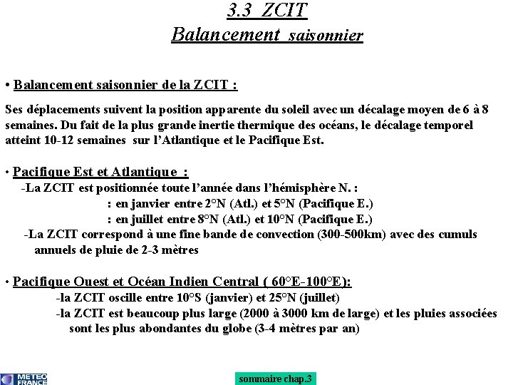 3. 3 ZCIT Balancement saisonnier • Balancement saisonnier de la ZCIT : Ses déplacements