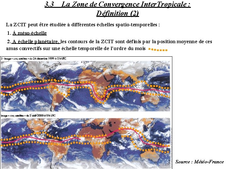 3. 3 La Zone de Convergence Inter. Tropicale : Définition (2) La ZCIT peut