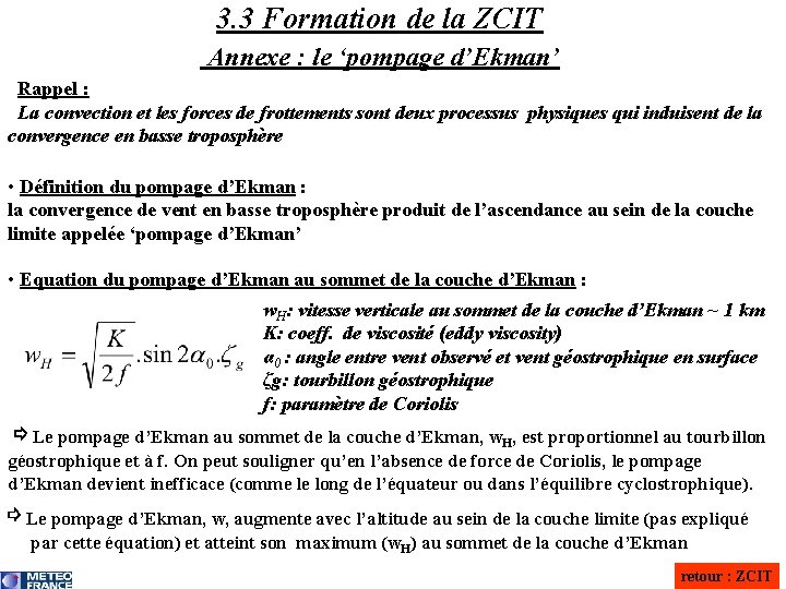 3. 3 Formation de la ZCIT Annexe : le ‘pompage d’Ekman’ Rappel : La