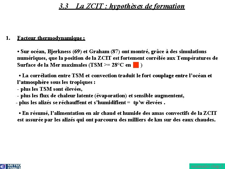 3. 3 1. La ZCIT : hypothèses de formation Facteur thermodynamique : • Sur