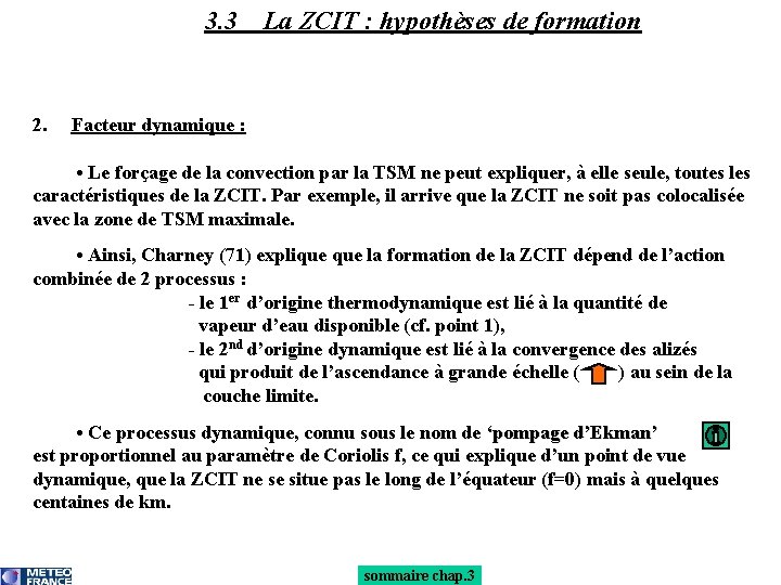 3. 3 2. La ZCIT : hypothèses de formation Facteur dynamique : • Le