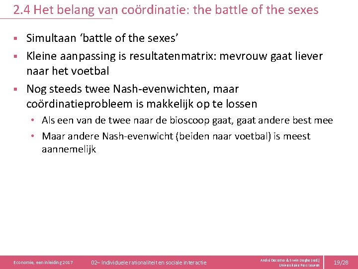 2. 4 Het belang van coördinatie: the battle of the sexes Simultaan ‘battle of