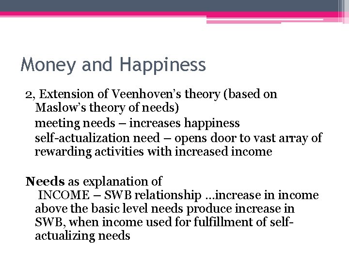 Money and Happiness 2, Extension of Veenhoven’s theory (based on Maslow’s theory of needs)