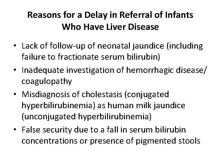 Reasons for a Delay in Referral of Infants Who Have Liver Disease • Lack
